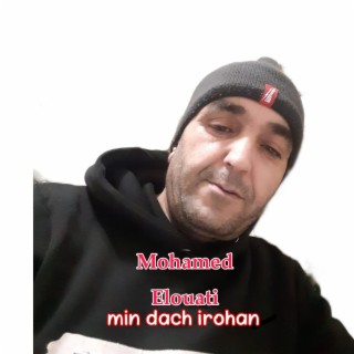 Mohamed Elouati min dach irohan