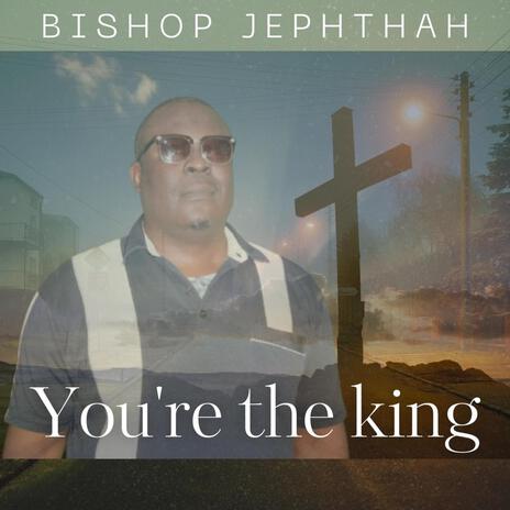 You're the King | Boomplay Music