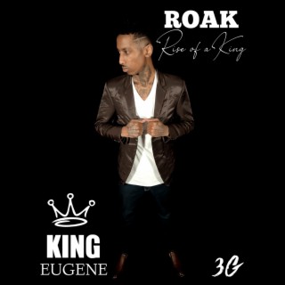 ROAK (RISE OF A KING KING EUGENE)