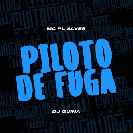 Piloto de Fuga ft. MC PL Alves | Boomplay Music