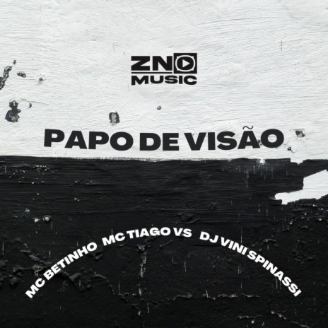 Papo de Visão ft. Mc Betinho & Dj Vini Spinassi | Boomplay Music