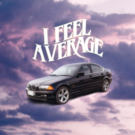 I Feel Average | Boomplay Music