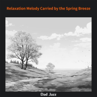 Relaxation Melody Carried by the Spring Breeze