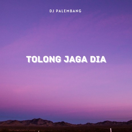 Tolong Jaga Dia | Boomplay Music