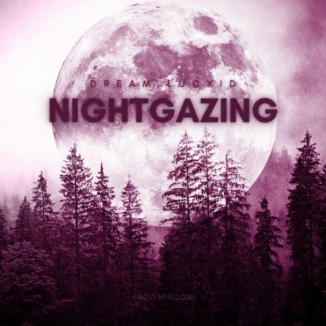 Night Gazing | Boomplay Music