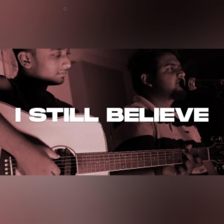 I Still Believe