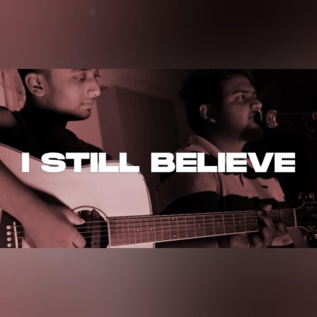 I Still Believe ft. Ernest Reuban | Boomplay Music