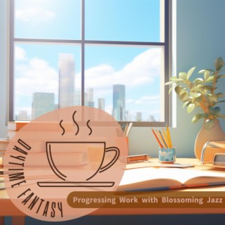 Progressing Work with Blossoming Jazz