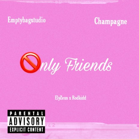 Only friends ft. Rodkidd | Boomplay Music