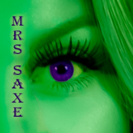 Mrs. Saxe | Boomplay Music