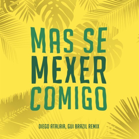 Mas Se Mexer Comigo (feat. Diego Atalaia) | Boomplay Music