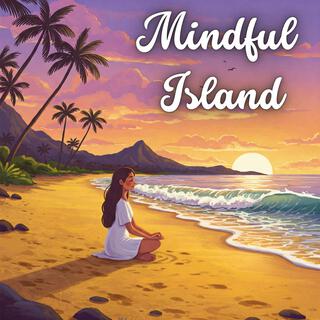 Mindful Island: Aloha Ocean Meditation for Kids, to Receive Unlimited Love