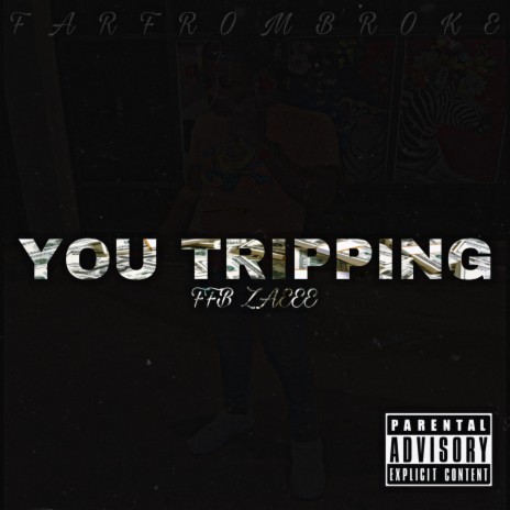 YOU TRIPPING | Boomplay Music