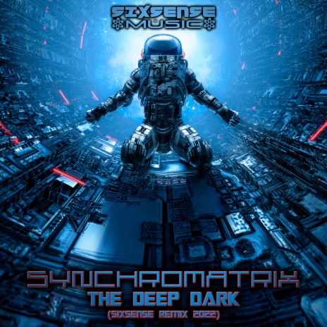 The Deep Dark (Sixsense Remix 2022)