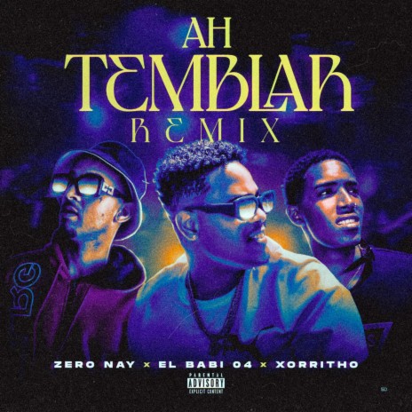 Ah Temblar ft. El Babi 04 & Xorritho | Boomplay Music