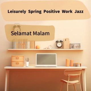 Leisurely Spring Positive Work Jazz