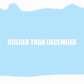colder than december
