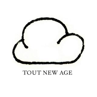 TOUT NEW AGE