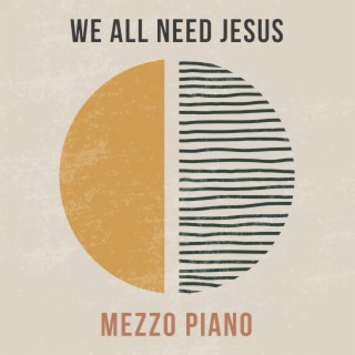 We All Need Jesus