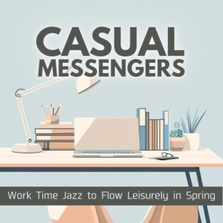 Work Time Jazz to Flow Leisurely in Spring