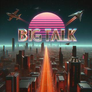 BIG TALK (Prod. ProdigyBeatz,WHOIZRAM)