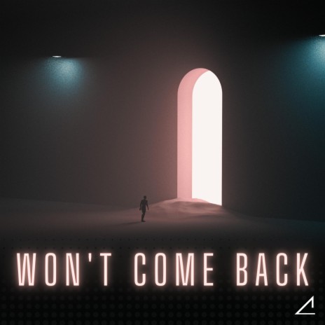 Won't Come Back | Boomplay Music