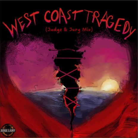 West Coast Tragedy (Judge & Jury Mix) ft. Kala & Judge & Jury | Boomplay Music