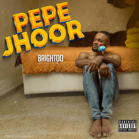 Pepe Jhoor | Boomplay Music