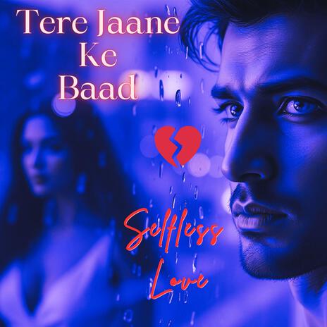 Tere Jaane Ke Baad | Boomplay Music