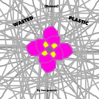 WASTED PLASTIC (Deluxe)