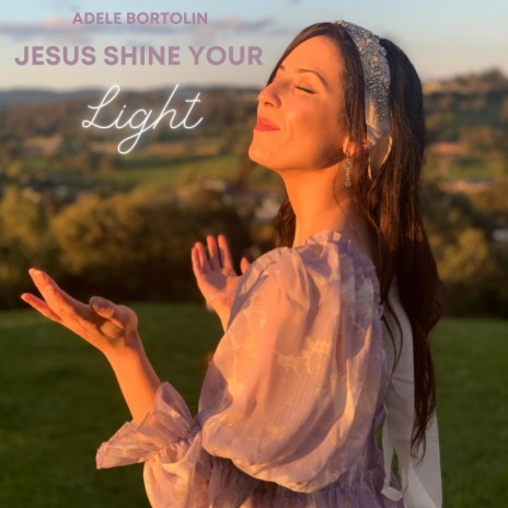 Jesus Shine Your Light | Boomplay Music
