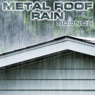 Metal Roof Rain Sounds (feat. Soothing Sounds, White Noise Sounds For Sleep, Soothing Baby Sounds, Nature Sounds New Age, National Geographic Soundscapes & National Geographic Nature Sounds)