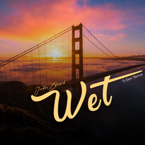 Wet (feat. Dani Denise) | Boomplay Music