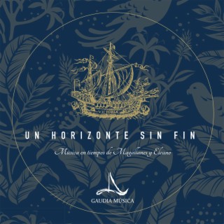 Un horizonte sin fin: Música en tiempos de Magallanes y Elcano