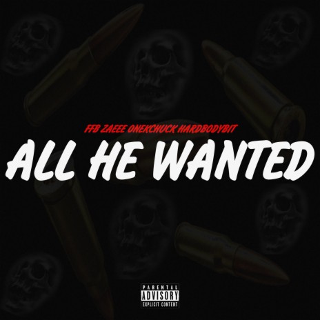 All He Wanted ft. Hardbodybit & OneKChuck | Boomplay Music