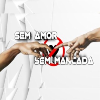 Sem amor, sem mancada