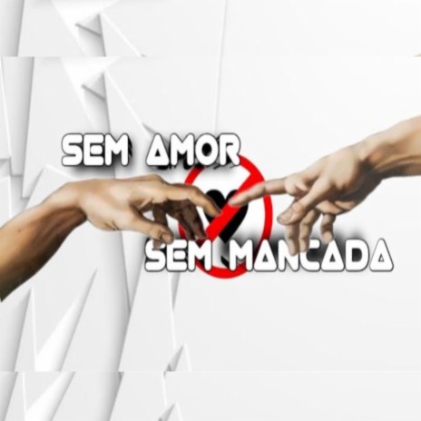 Sem amor, sem mancada | Boomplay Music