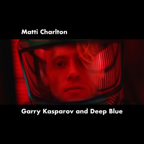 Garry Kasparov And Deep Blue | Boomplay Music