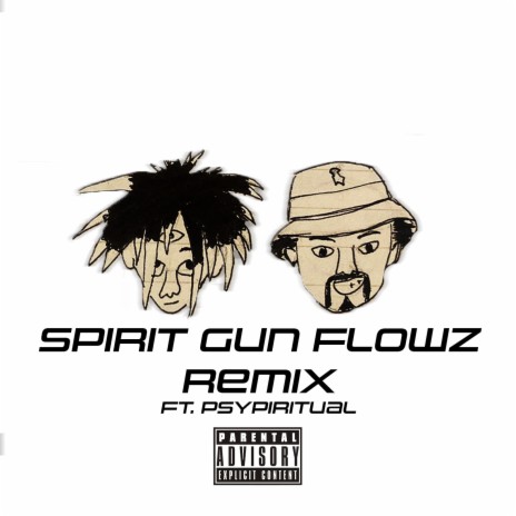 Spirit Gun Flowz (Remix) ft. PSYPIRITUAL | Boomplay Music
