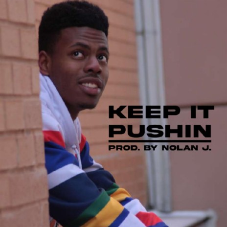 Keep It Pushin'