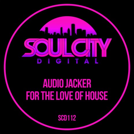 For The Love Of House (Jackin House Radio Mix)