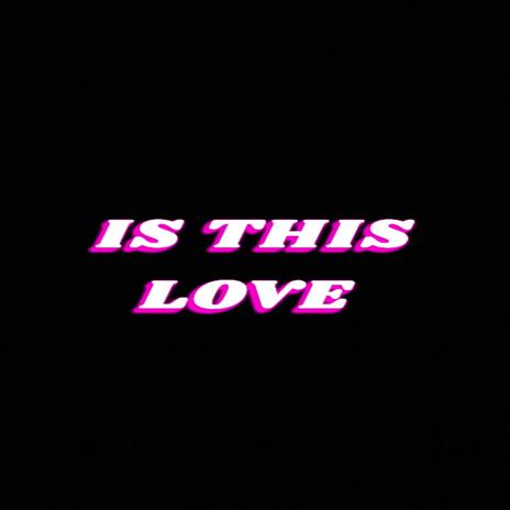 Is This Love | Boomplay Music