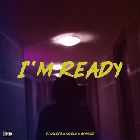 I'm Ready ft. Sicque & Benggie | Boomplay Music