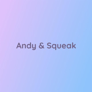 Andy & Squeak