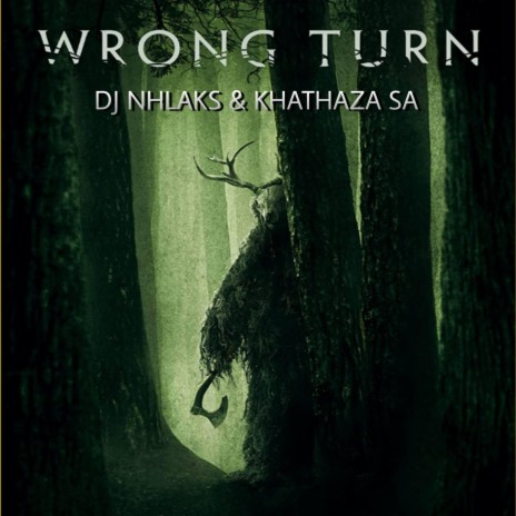 Wrong Turn ft. Khathaza SA