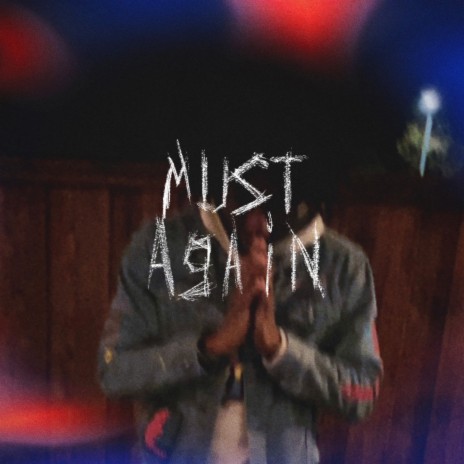 Must Again | Boomplay Music