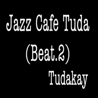Jazz Cafe Tuda (Beat.2)