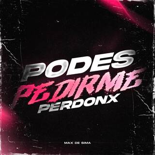 Podes Pedirme Perdónx