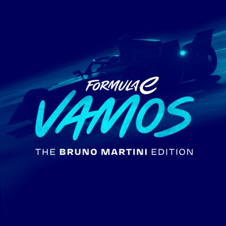 Vamos: The Bruno Martini Edition ft. Formula E | Boomplay Music