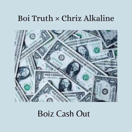Boiz Cash Out ft. Chriz Alkaline | Boomplay Music